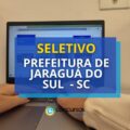 Prefeitura de Jaraguá do Sul – SC: seletivo aberto; até R$ 5,4 mil