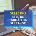 Etec de Taboão da Serra – SP tem mais um seletivo aberto