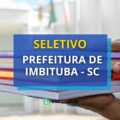 Prefeitura de Imbituba – SC lança seletivo para Educação