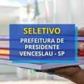 Prefeitura de Presidente Venceslau – SP anuncia seletivo