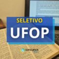 UFOP – MG paga até R$ 4,4 mil em novo processo seletivo