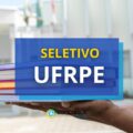 UFRPE paga R$ 4,5 mil em edital de processo seletivo