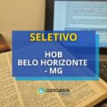 HOB – MG: novo edital de processo seletivo simplificado