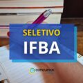 IFBA abre vagas em processo seletivo; até R$ 4,9 mil