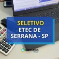 Etec de Serrana – SP anuncia novo edital de seletivo