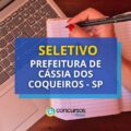 Prefeitura de Cássia dos Coqueiros – SP lança seletivo