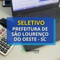 Seleção Prefeitura de São Lourenço do Oeste – SC: até R$ 4,9 mil