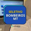 Bombeiros MT: edital de seletivo com remunerações até R$ 6 mil