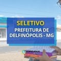 Edital Prefeitura de Delfinópolis – MG anuncia seletivo