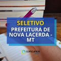 Prefeitura de Nova Lacerda – MT: até R$ 6,7 mil em seletivo