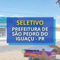 Seletivo Prefeitura de São Pedro do Iguaçu – PR: até R$ 4,6 mil