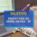 Prefeitura de Serra Negra – SP anuncia abertura de vagas em seletivo