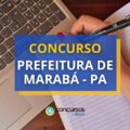 Edital concurso Prefeitura de Marabá – PA abre mais de 120 vagas