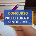 Concurso Prefeitura de Sinop – MT abre 13,7 mil vagas