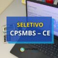 CPSMBS – CE paga até R$ 5,9 mil em edital de seletivo