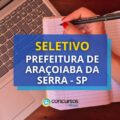 Prefeitura de Araçoiaba da Serra – SP anuncia seletivo
