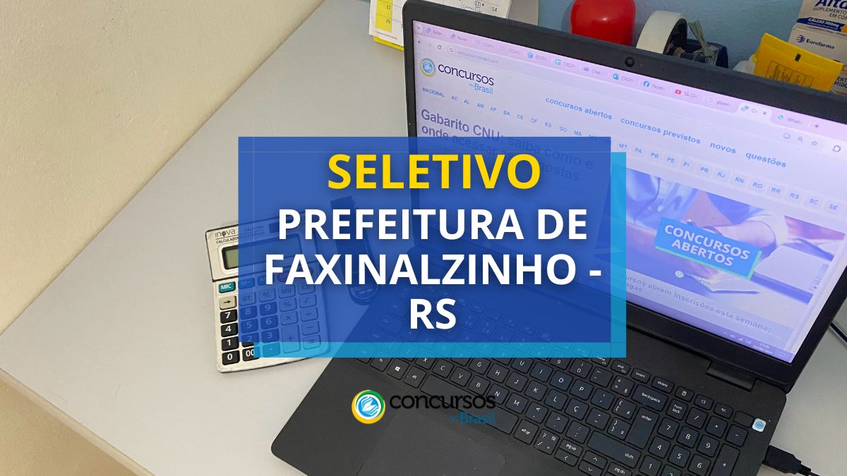 Processo seletivo Prefeitura de Faxinalzinho, Prefeitura de Faxinalzinho, edital Prefeitura de Faxinalzinho, vagas Prefeitura de Faxinalzinho.