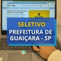 Prefeitura de Guaiçara – SP abre vagas em seletivo
