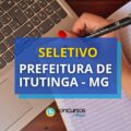 Prefeitura de Itutinga – MG paga até R$ 4,5 mil em seletivo