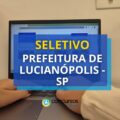 Prefeitura de Lucianópolis – SP anuncia edital de seletivo