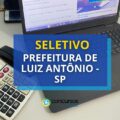 Prefeitura de Luiz Antônio – SP lança edital de seletivo