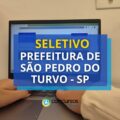 Seletivo Prefeitura de São Pedro do Turvo – SP: até R$ 4,8 mil