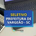 Prefeitura de Vargeão – SC: até R$ 5 mil em seletivo