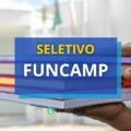 Funcamp – SP lança editais de seletivo; ganhos até R$ 4,9 mil