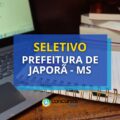 Prefeitura de Japorã – MS abre vagas em novo processo seletivo