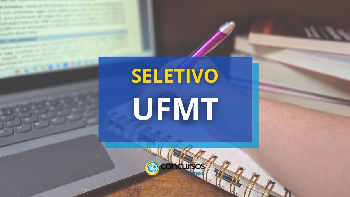 Processo seletivo UFMT, Vagas seletivo UFMT, Como se inscrever no processo seletivo, Etapas do processo seletivo UFMT.