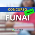 Concurso FUNAI 2025: pode abrir dois editais com mais de 2 mil vagas