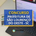 Concurso Prefeitura de São Lourenço do Oeste – SC: saiu edital