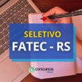 FATEC – RS abre vagas em seletivo; ganhos de R$ 11 mil