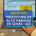 Seletivo Prefeitura de Alto Paraíso de Goiás – GO abre 194 vagas