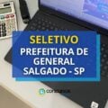 Seletivo Prefeitura de General Salgado – SP paga R$ 7 mil
