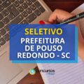 Prefeitura de Pouso Redondo – SC: até R$ 25,9 mil em seleção