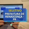 Prefeitura de Renascença – PR: até R$ 6,5 mil em seletivo