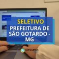 Prefeitura de São Gotardo – MG anuncia edital de seletivo