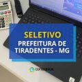 Edital Prefeitura de Tiradentes – MG abre vagas em seletivo