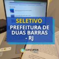 Prefeitura de Duas Barras – RJ: seletivo abre mais de 150 vagas