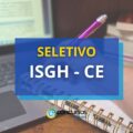 ISGH – CE divulga edital de seletivo com vagas para Fortaleza