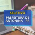 Prefeitura de Antonina – PR anuncia edital de processo seletivo