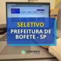Prefeitura de Bofete – SP divulga 3 editais de processo seletivo