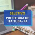 Prefeitura de Itaituba – PA divulga novo edital de processo seletivo