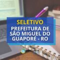 Prefeitura de São Miguel do Guaporé – RO divulga edital de seletivo