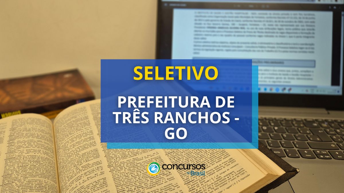 Prefeitura de Três Ranchos – GO: até R$ 9,3 mil em seletivo