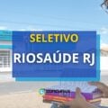 RioSaúde – RJ paga até R$ 11,2 mil em edital de seletivo