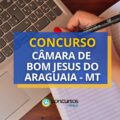 Concurso Câmara de Bom Jesus do Araguaia – MT: saiu edital