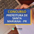 Concurso Prefeitura de Santa Mariana – PR: até R$ 15 mil