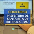 Concurso Prefeitura de Santa Rita de Ibitipoca – MG: saiu edital